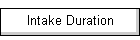 Intake Duration