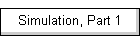 Simulation, Part 1
