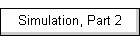 Simulation, Part 2