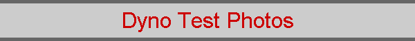 Dyno Test Photos