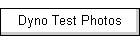 Dyno Test Photos