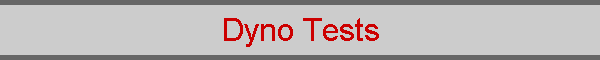Dyno Tests