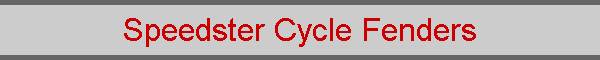 Speedster Cycle Fenders